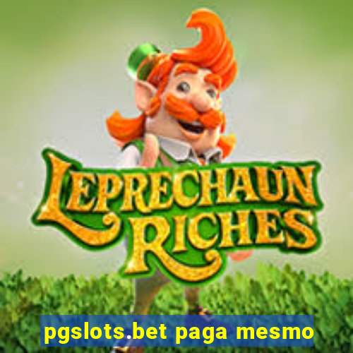 pgslots.bet paga mesmo